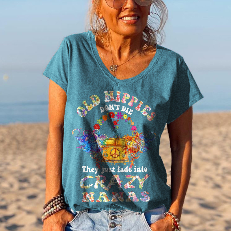 Old hippies don't die they just fade into crazy nanas. V-neck Tees