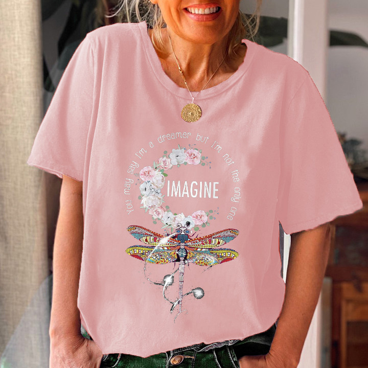 You May Say I'm A Dreamer But I'm Not The Only One Dragonfly T-shirt