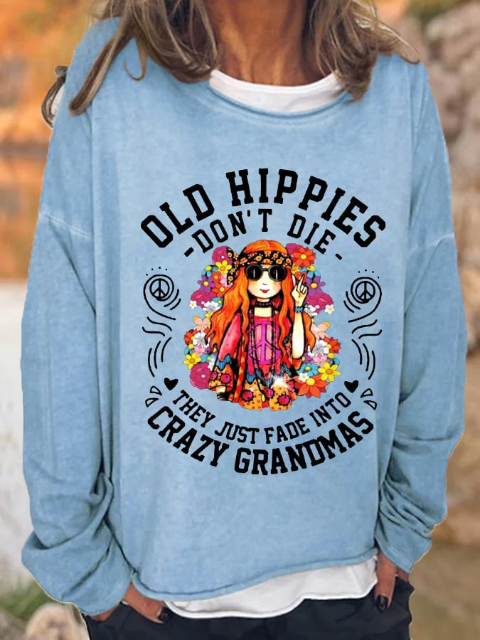 Women's Old Hippies Don't Die. They Just Fade Into Crazy Grandmas Casual Long Shirts