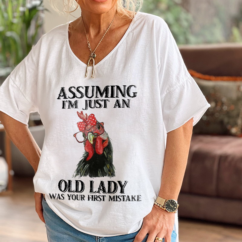 Assuming I'm Just An Old Lady Was Your First Mistake Printed Women's T-shirt